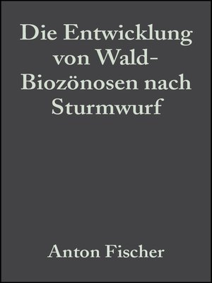 cover image of Die Entwicklung von Wald-Biozönosen nach Sturmwurf